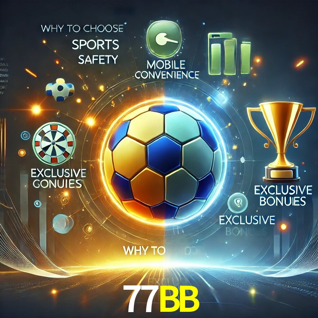 Por Que Escolher o 77BB?
